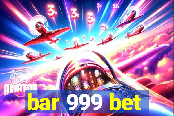 bar 999 bet